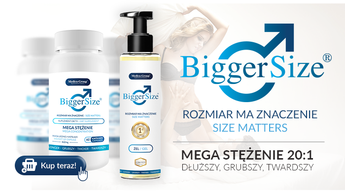 Bigger Size - tabletki na powiększanie penisa