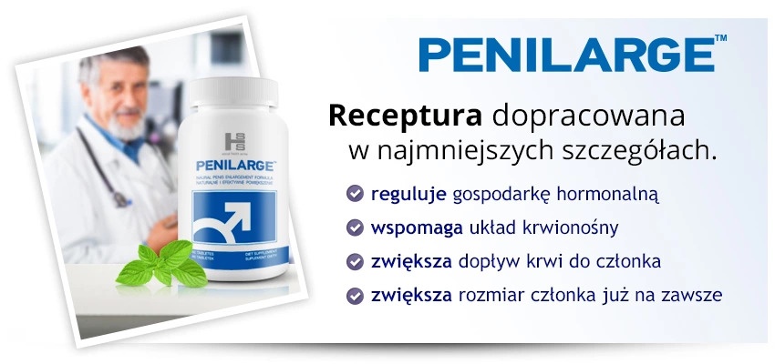 Penilarge – tabletki na powiększanie penisa