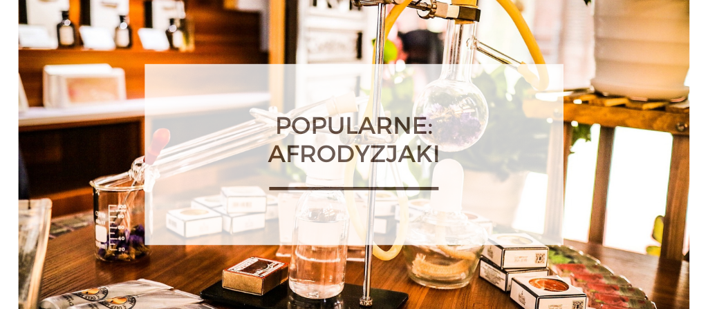 BioTrendy - Popularne - Afrodyzjaki
