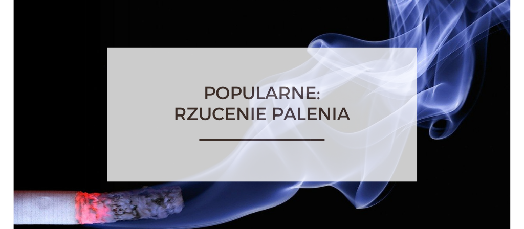 BioTrendy - Popularne - Rzucenie palenia
