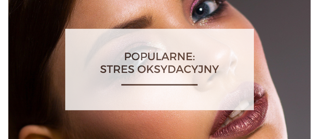 BioTrendy - Popularne - Stres Oksydacyjny